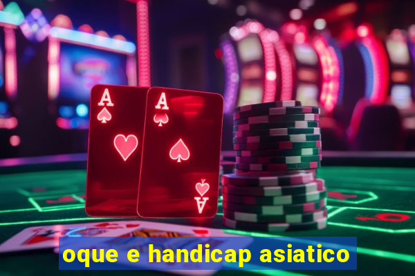 oque e handicap asiatico